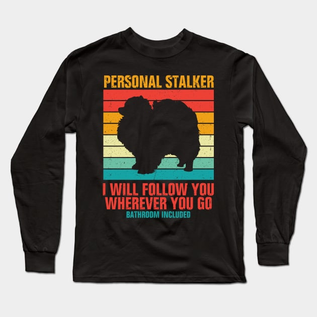 Personal Stalker I Will Follow You Wherever You Go Bathroom Included Long Sleeve T-Shirt by TeeGuarantee